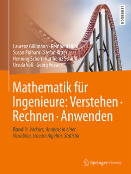 Paperback Mathematik Für Ingenieure: Verstehen - Rechnen - Anwenden: Band 1: Vorkurs, Analysis in Einer Variablen, Lineare Algebra, Statistik [German] Book