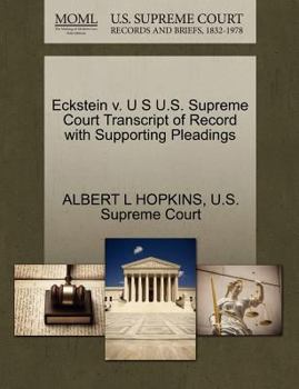 Paperback Eckstein V. U S U.S. Supreme Court Transcript of Record with Supporting Pleadings Book
