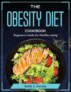 Paperback The Obesity Diet Cookbook: Beginners Guide for Healthy eating Book