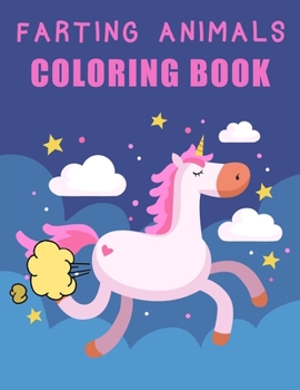 Paperback Farting Animals Coloring Book: Funny Farting Animals Coloring Book For Kids, Funny Gifts for Kids, Farting Coloring Book