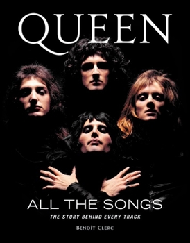 Queen All the Songs: The Story Behind Every Track - Book  of the All The Songs