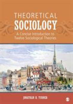 Paperback Theoretical Sociology: A Concise Introduction to Twelve Sociological Theories Book