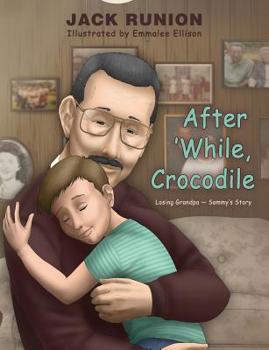 Paperback After 'While, Crocodile: Losing Grandpa-Sammy's Story Book