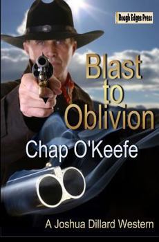 Paperback Blast to Oblivion: A Joshua Dillard Western Book