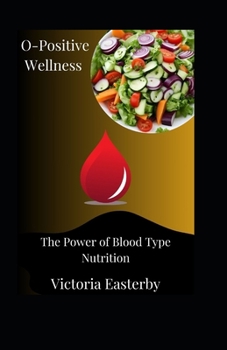 Paperback O-Positive Wellness: The Power of Blood Type Nutrition Book