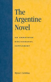 Hardcover The Argentine Novel: An Annotated Bibliography, Supplement Book