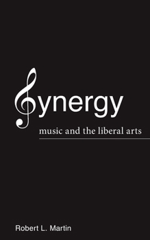Paperback Synergy: Music and the Liberal Arts Book
