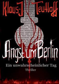 Paperback Angst um Berlin: Ein unwahrscheinlicher Tag [German] Book