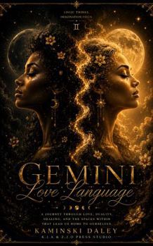 Paperback GEMINI LOVE LANGUAGE: A Journey Through Duality, Healing, and the Heart’s Lessons Book