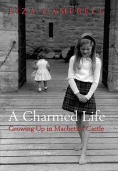 Hardcover A Charmed Life: Growing Up in Macbeth's Castle Book