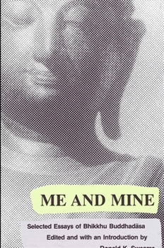 Paperback Me and Mine: Selected Essays of Bhikkhu Buddhadas&#257; Book