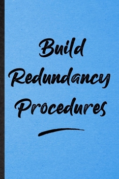 Build Redundancy Procedures: Lined Notebook For Positive Motivation. Funny Ruled Journal For Support Faith Belief. Unique Student Teacher Blank ... Planner Great For Home School Office Writing