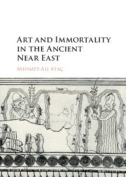 Hardcover Art and Immortality in the Ancient Near East Book