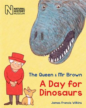 Paperback The Queen & MR Brown: A Day for Dinosaurs Book