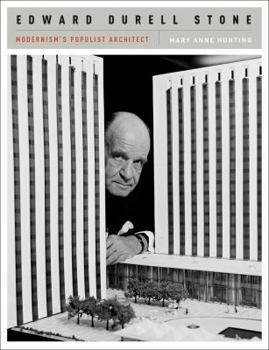 Hardcover Edward Durell Stone: Modernism's Populist Architect Book