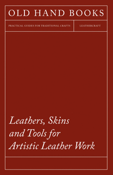 Paperback Leathers, Skins and Tools for Artistic Leather Work Book
