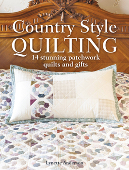 Paperback Country Style Quilting: 14 Stunning Patchwork Quilts and Gifts Book