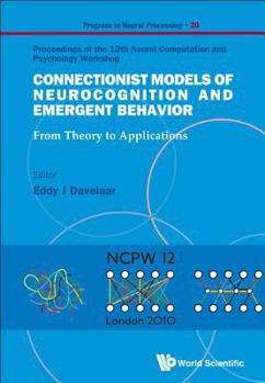 Hardcover Connectionist Models of Neurocognition and Emergent Behavior: From Theory to Applications - Proceedings of the 12th Neural Computation and Psychology Book
