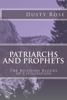 Paperback Patriarchs and Prophets: The Building Blocks of Civilization Book