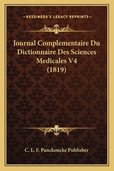 Paperback Journal Complementaire Du Dictionnaire Des Sciences Medicales V4 (1819) [French] Book