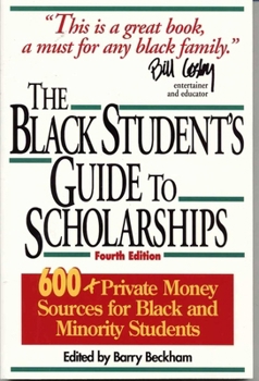 Paperback The Black Student's Guide to Scholarships: 500+ Private Money Sources for Black and Minority Students Book