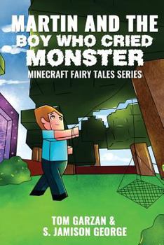 Paperback Martin and the Boy Who Cried Monster: Minecraft Fairy Tales Series Book