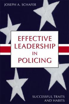 Hardcover Effective Leadership in Policing: Successful Traits and Habits Book