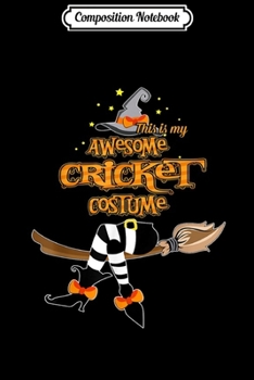 Composition Notebook: This is my awesome Cricket costume - Grandma gift  Journal/Notebook Blank Lined Ruled 6x9 100 Pages