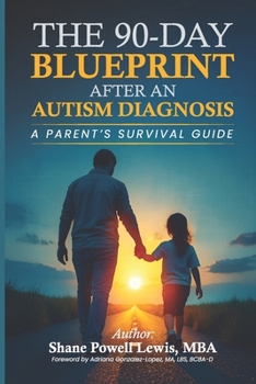 Paperback The 90-Day Blueprint After An Autism Diagnosis: A Parents's Survival Guide Book