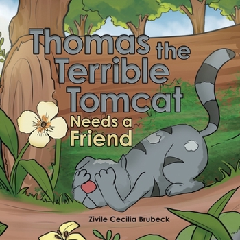 Paperback Thomas the Terrible Tomcat Needs a Friend Book