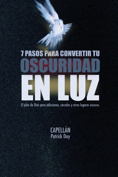 Paperback 7 Pasos Para Convertir Tu Oscuridad En Luz [Spanish] Book