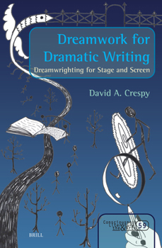 Hardcover Dreamwork for Dramatic Writing: Dreamwrighting for Stage and Screen Book