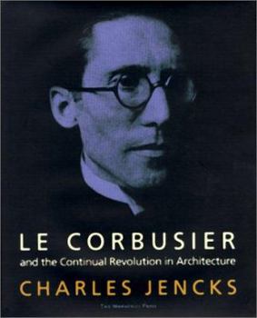 Hardcover Le Corbusier: And the Continual Revolution in Architecture Book