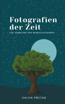Paperback Fotografien der Zeit: Eine Sammlung von Momentaufnahmen [German] Book