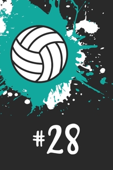 #28 Volleyball Notebook: Cute Personalized Sports Journal With Player Number Twenty Eight For Girls