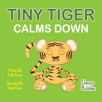 Paperback Tiny Tiger Calms Down: Genius Bubbles Book 1 Book