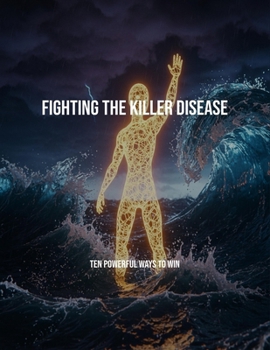 Paperback Fighting The Killer Disease: Ten Powerful Ways To Win Book