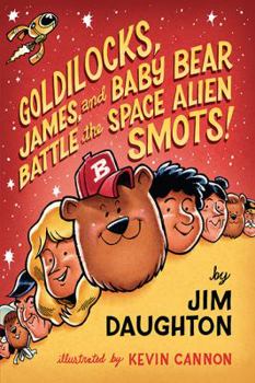 Paperback Goldilocks, James, and Baby Bear Battle the Space Alien Smots! Book