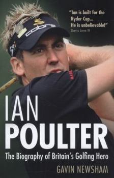 Hardcover Ian Poulter: The Biography of Britain's Golfing Hero Book