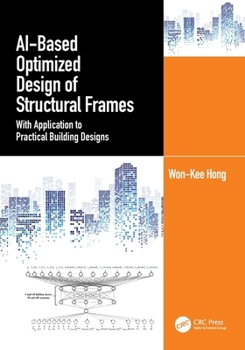 Paperback AI-Based Optimized Design of Structural Frames: With Application to Practical Building Designs Book
