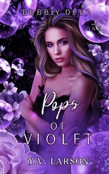 Pops of Violet: Part One (Bubbly Duet) - Book #1 of the Bubbly Duet