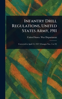 Hardcover Infantry Drill Regulations, United States Army, 1911 Book