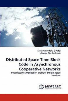 Paperback Distributed Space Time Block Code in Asynchronous Cooperative Networks Book