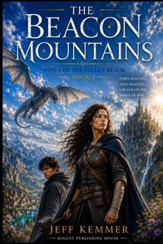 The Beacon Mountains: Ashes of the Fallen Realm Book 2