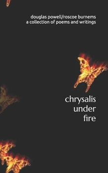 Paperback chrysalis under fire: a collection of poetry and writings Book