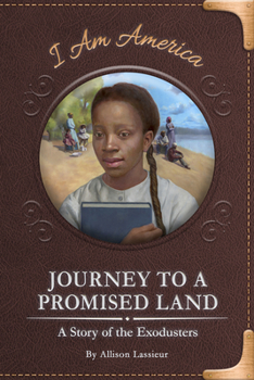 Journey to a Promised Land: A Story of the Exodusters - Book  of the I Am America