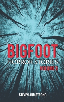 Paperback Bigfoot Horror Stories: Volume 3 Book