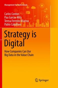 Paperback Strategy Is Digital: How Companies Can Use Big Data in the Value Chain Book