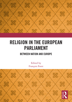 Religion in the European Parliament : Between Nation and Europe