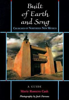 Paperback Built of Earth and Song: Churches of Northern New Mexico Book